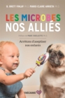 Image for Les microbes, nos allies: Arretons d&#39;aseptiser nos enfants