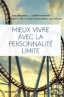 Image for Mieux vivre avec la personnalite limite: MIEUX VIVRE AVEC LA PERSONNALITE..  [NUM]