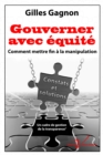 Image for Gouverner Avec Equite: Comment Mettre Fin a La Manipulation