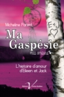 Image for Gaspesie, Mes Amours : Le Roman D&#39;eileen Et De Jack