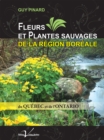 Image for Fleurs Et Plantes Sauvages De La Region Boreale Du Quebec Et De L&#39;ontario
