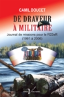 Image for De Draveur a Militaire: Journal De Missions Pour Le R22er (1991 a 2006)