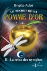 Image for Le Secret De La Pomme D&#39;or, Tome 2 : La Reine Des Nymphes: La Reine Des Nymphes