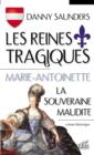Image for Les reines tragiques: 2 Marie-Antoinette la souveraine...