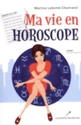 Image for Ma vie en horoscope.