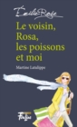 Image for Le voisin, Rosa, les poissons et moi