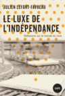 Image for Le luxe de l&#39;independance: Reflexions sur le monde du livre