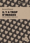 Image for Il y a trop d&#39;images: Textes epars: 1993-2010