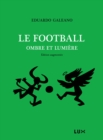 Image for Le football, ombre et lumiere
