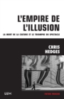 Image for L&#39;empire de l&#39;illusion: La mort de la culture et le triomphe du spectacle.