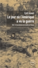 Image for Le jour ou l&#39;Amerique a vu la guerre: 1943 : le traumatisme de la bataille de Tarawa