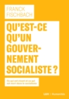 Image for Qu&#39;est-ce qu&#39;un gouvernement socialiste?: Ce qui est vivant et ce qui est mort dans le socialisme