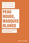 Image for Peau rouge, masques blancs: Contre la politique coloniale de reconnaissance