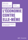 Image for L&#39;economie contre elle-meme: Vers un art anti-capitaliste de l&#39;evenement