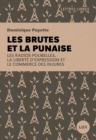 Image for Les brutes et la punaise: Les radios-poubelles, la liberte d&#39;expression et le commerce des injures