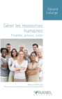 Image for Gerer les ressources humaines: Finalites, actions, outils.