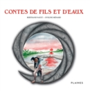 Image for Contes de fils et d&#39;eaux: Recueil de contes, pour tout age