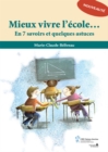 Image for Mieux vivre l&#39;ecole... : En 7 savoirs et quelques astuces.