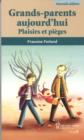 Image for Grands-parents aujourd&#39;hui 2e edition : Plaisir et pieges.