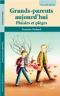 Image for Grands-parents aujourd&#39;hui 2e edition : Plaisir et pieges.