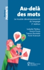 Image for Au-dela des mots: Le trouble developpemental du langage