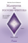 Image for Manifester ses pouvoirs spirituels, tome 1: Vivre en equilibre dans un monde en mutation