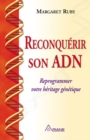 Image for Reconquerir son ADN: Reprogrammer votre heritage genetique