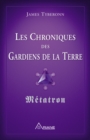 Image for Les chroniques des gardiens de la Terre: Metatron
