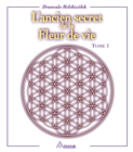 Image for L&#39;ancien secret de la fleur de vie, tome 1
