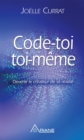 Image for Code-toi toi-meme: Devenir le createur de sa realite