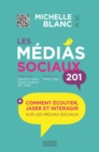 Image for Les medias sociaux 201: Comment ecouter, jaser et interagir sur les medias sociaux