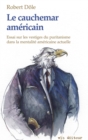 Image for Le cauchemar americain: Essai sur les vestiges du puritanisme dans la mentalite americiane actuelle