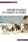 Image for Histoire politique du comique au Quebec
