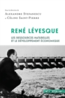 Image for Rene Levesque: Les ressources naturelles et developpement economique