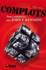 Image for Complots: Tout a commence avec John F. Kennedy