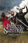 Image for Les Princes de Santerre 4 : Temps noirs.