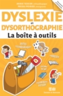 Image for Dyslexie et Dysorthographie - La boite a outils: Annie Tessier, orthopedagogue et Priska Poirier, enseignante