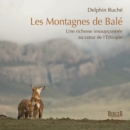Image for Les Montagnes de Bale: Une richesse insoupconnee au coeur de l&#39;Ethiopie