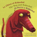Image for Le chien et Kakasbal / The Dog and Kakasbal / El Perro y Kakasbal