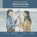 Image for Tihtiyas Et Jean / Tihtiyas Naka Jean / Tihtiyas And Jean