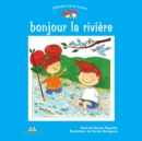 Image for Bonjour la riviere.