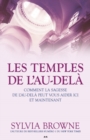 Image for Les Temples De L&#39;au-dela: Comment La Sagesse De L&#39;au-dela Peut Vous Aider Ici Et Maintenant