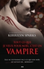 Image for Tout Ce Que Je Veux Pour Noel, C&#39;est Un Vampire
