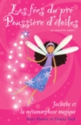 Image for Les Fees Du Pre Poussiere D&#39;etoiles: Jacinthe Et La Metamorphose Magique