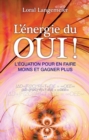 Image for L&#39;energie Du Oui!: L&#39;equation Pour En Faire Moins Et Gagner Plus