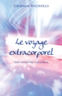 Image for Le Voyage Extracorporel: Une Approche Novatrice