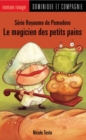Image for Le magicien des petits pains.