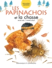 Image for Les Papinachois et la chasse.