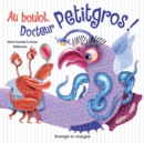Image for Au boulot, Docteur Petitgros!