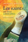 Image for Les saints, ces fous admirables: Edition revue et augmentee